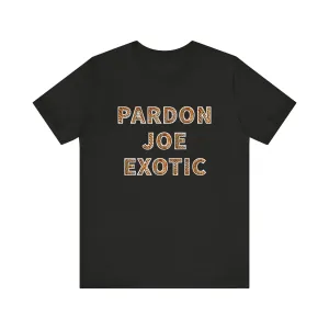 Joe Exotic Shirt - Pardon